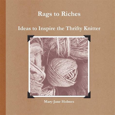 rags to riches ideas to inspire the thrifty knitter Reader