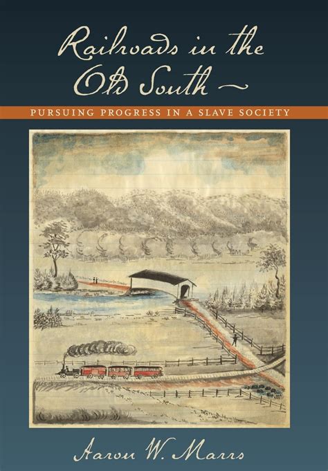 railroads in the old south pursuing progress in a slave society Kindle Editon