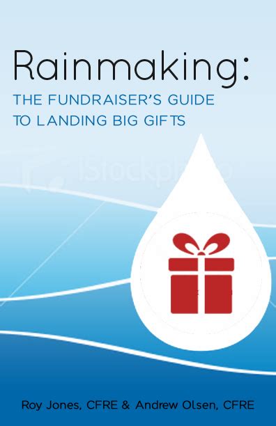 rainmaking the fundraisers guide to landing big gifts Doc