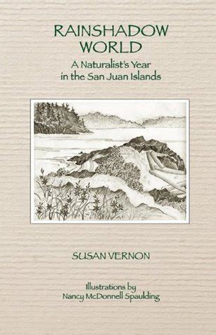 rainshadow world a naturalists year in the san juan islands Doc