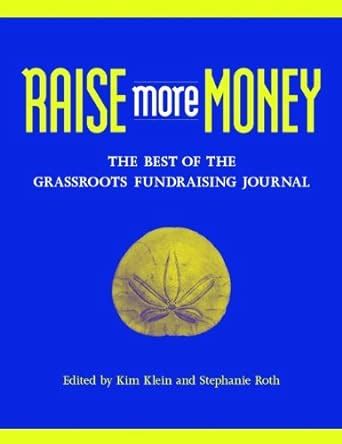 raise more money the best of the grassroots fundraising journal Epub