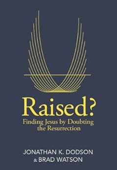 raised? finding jesus by doubting the resurrection Reader