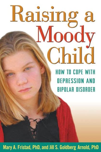 raising a moody child how to cope with depression and bipolar disorder Epub