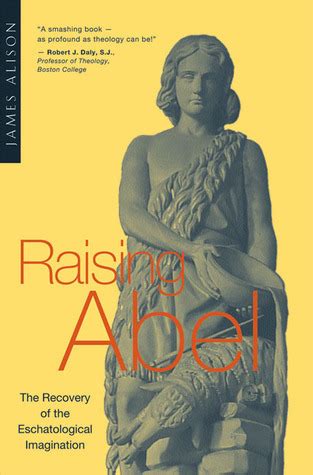 raising abel the recovery of the eschatological imagination PDF
