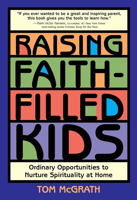 raising faith filled kids ordinary opportunities to nurture spirituality at home PDF