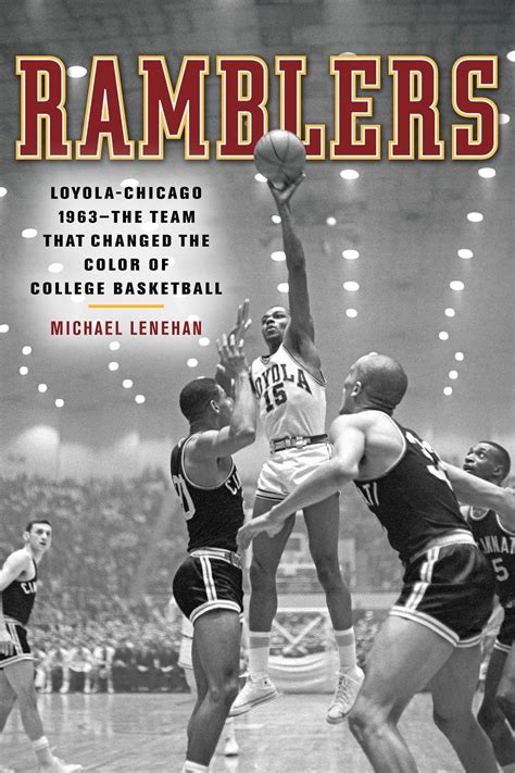 ramblers loyola chicago 1963 â€” the team that changed the color of college basketball Doc