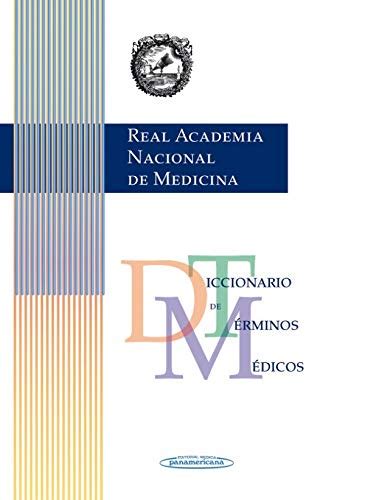 ranm real academia nacional de medicina diccionario de terminos medicos version impresa version electronica Doc