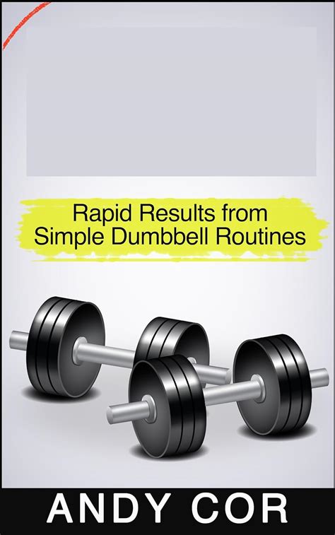 rapid results from simple dumbbell routines how to lists book 4 PDF