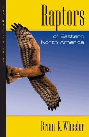 raptors of eastern north america the wheeler guides PDF