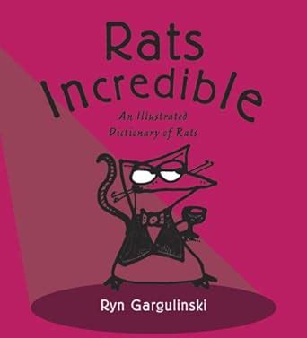 rats incredible an illustrated dictionary of rats PDF