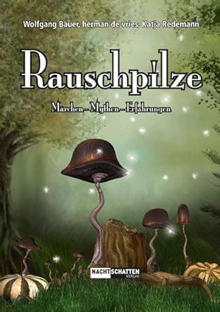 rauschpilze m rchen erfahrungen wolfgang bauer Reader