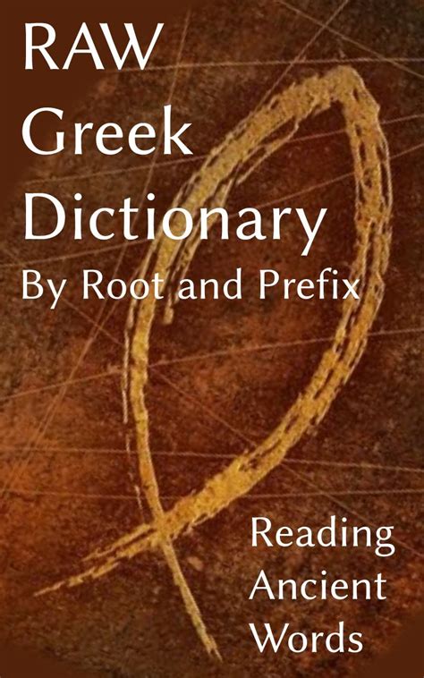 raw greek dictionary by root and prefix Doc