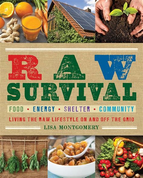 raw survival living the raw lifestyle on and off the grid the complete book of raw food series Reader