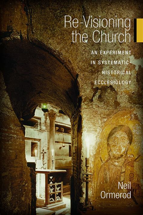 re visioning the church an experiment in systematic historical ecclesiology Reader