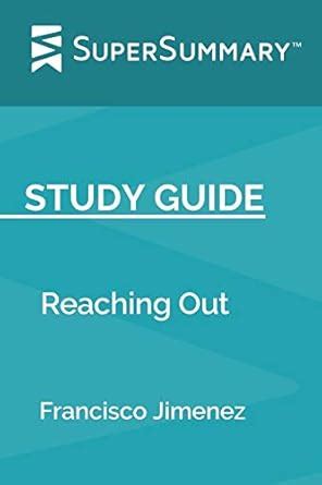 reaching out francisco jimenez study guide Ebook Kindle Editon