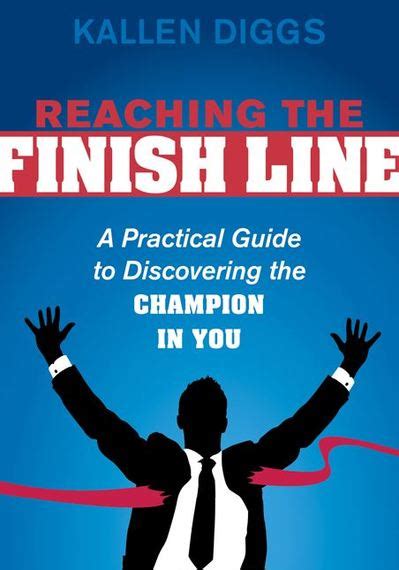 reaching the finish line a practical guide to discovering the champion in you Doc