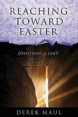 reaching toward easter devotions for lent Kindle Editon