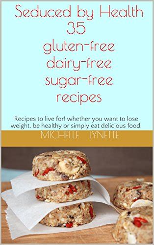 read online seduced gluten free dairy free sugar free recipes ebook Reader