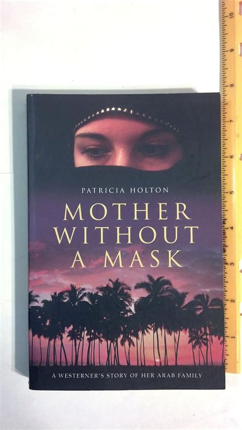 read unlimited books online mother without a mask mother without a mask by patricia holton pdf book Kindle Editon