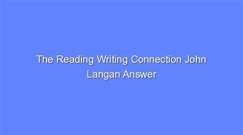 reading and writing connection john langan answer PDF