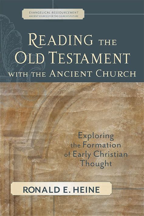 reading the old testament with the ancient church exploring the formation of early christian thought evangelical Doc