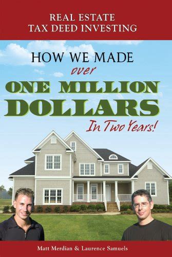 real estate tax deed investing how we made over one million dollars in two years Kindle Editon