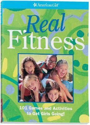 real fitness 100 games to get girls going american girl quality Reader
