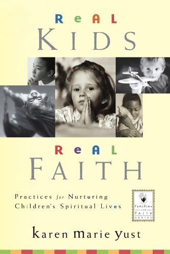 real kids real faith practices for nurturing childrens spiritual lives Doc