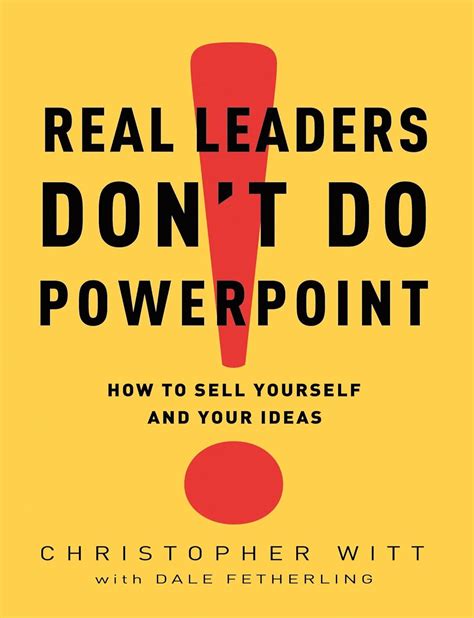 real leaders dont do powerpoint how to sell yourself and your ideas Kindle Editon