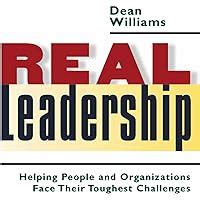 real leadership helping people and organizations face their toughest challenges Kindle Editon