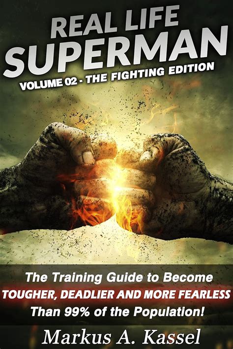 real life superman ii the training guide to become tougher deadlier and more fearless than 99percent of the population Reader