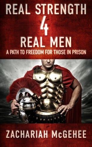 real strength 4 real men a path to freedom for those in prison PDF