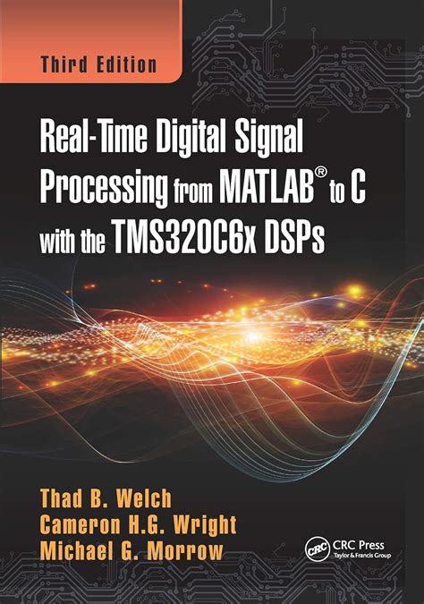 real time digital signal processing from matlab to c with the tms320c6x dsps second edition real time digital signal processing from matlab to c with the tms320c6x dsps second edition PDF