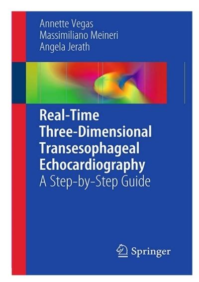 real time three dimensional transesophageal echocardiography a step by step guide Doc