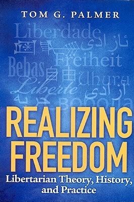 realizing freedom libertarian theory history and practice Doc