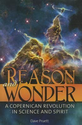 reason and wonder a copernican revolution in science and spirit Epub