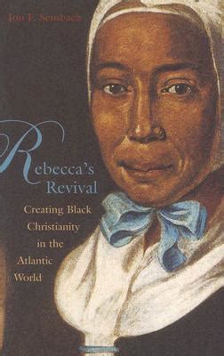 rebeccas revival creating black christianity in the atlantic world Kindle Editon