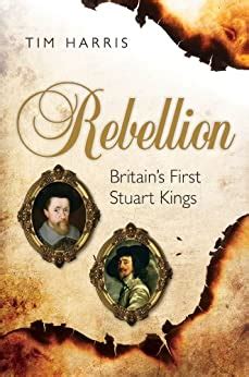 rebellion britains first stuart 1567 1642 Kindle Editon
