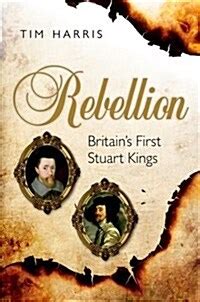 rebellion britains first stuart 1567 1642 Kindle Editon