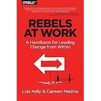 rebels at work a handbook for leading change from within PDF