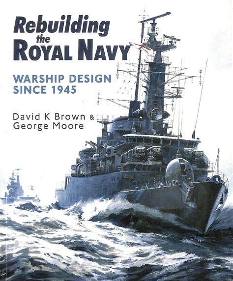 rebuilding the royal navy warship design since 1945 Reader