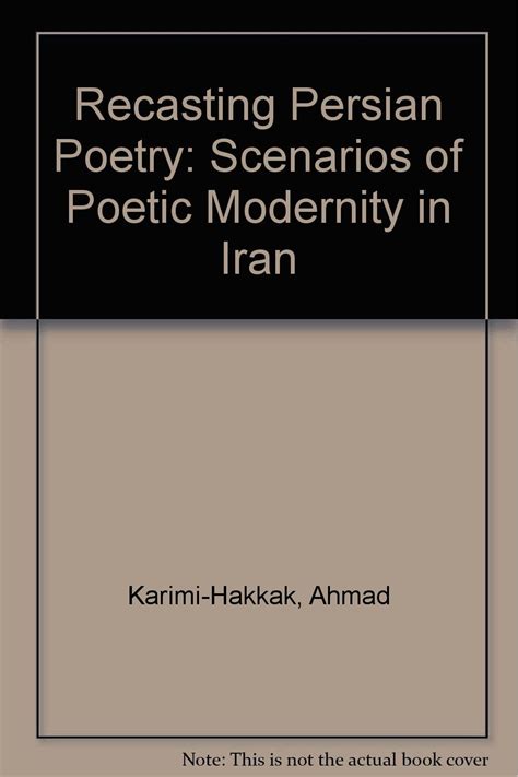 recasting persian poetry scenarios of poetic modernity in iran PDF