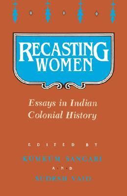 recasting women essays in indian colonial history Epub