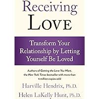 receiving love transform your relationship by letting yourself be loved Epub