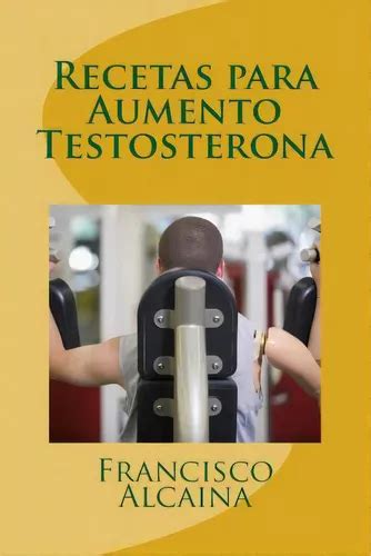 recetas para aumento testosterona aumente PDF