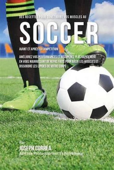 recettes construire muscles soccer competition Doc