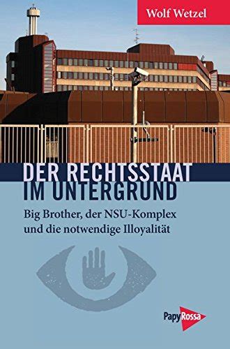 rechtsstaat untergrund nsu komplex notwendige illoyalit t PDF