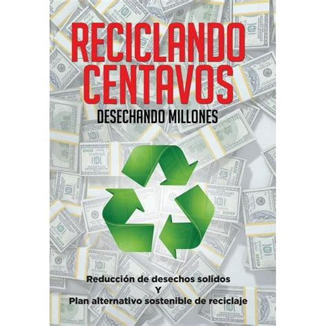 reciclando centavos desechando millones alternativo Kindle Editon