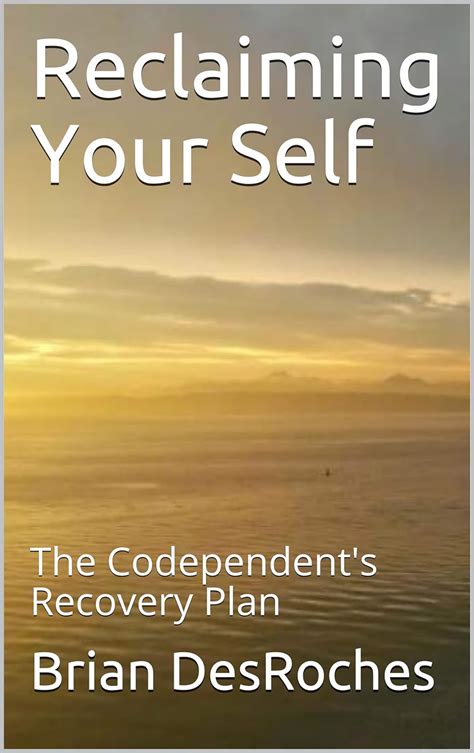 reclaiming your self the codependents recovery plan PDF