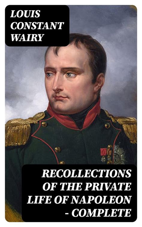 recollections of the private life of napoleon complete Epub
